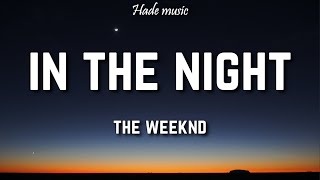 The Weeknd  In The Night Lyrics [upl. by Ahseket]