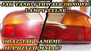 Regeneracja lamp tylnych tanio i trwale oraz przyciemnianie [upl. by Alikahs]