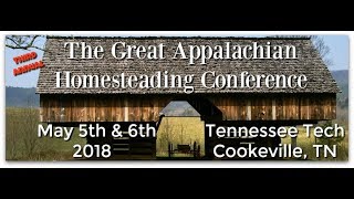 NEW Location The 2018 Great Appalachian Homesteading Conference [upl. by Marice489]