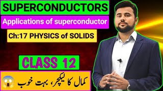 Superconductors  Applications of Superconductors  Class 12 PHYSICS  Usman Shani [upl. by Onaimad]