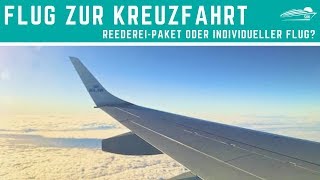 Flug zur Kreuzfahrt Individueller Flug 🛩 oder Anreisepaket der Reederei ✅ [upl. by Marchak657]