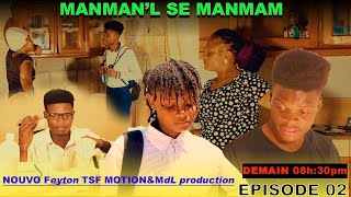 MANMANL SE MANMANM EPISODE 02 nouvo feyton MdL production amp TSF MOTION [upl. by Inaoj]