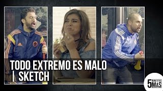 Todo Extremo es Malo  Sketch [upl. by Gordan]