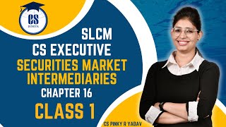 CS Executive  SLCM Securities Market Intermediaries  Class 1 csexecutive free [upl. by Tadich]