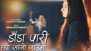 Danda Pari Nepali Christian Song • Amensara Ramdam  Santosh Ramdam Official [upl. by Nuy]