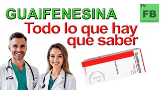 GUAIFENESINA Para qué Sirve Cómo se toma y todo lo que hay que saber ¡Medicamento Seguro👨‍🔬💊 [upl. by Krebs]