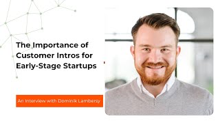 The Importance of Customer Introductions for Early Stage Founders [upl. by Gipson]