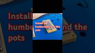 DIY Guitar install the humbuckers and potentiometers [upl. by Sivet905]