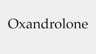 How to Pronounce Oxandrolone [upl. by Pufahl]