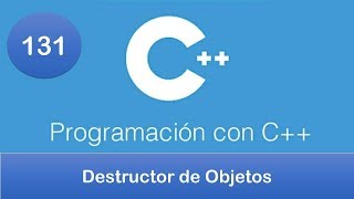 131 Programación en C  POO  Destructor de Objetos [upl. by Raddatz]