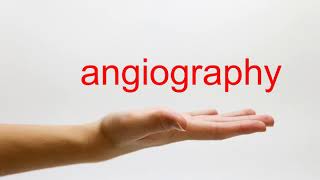 How to Pronounce angiography  American English [upl. by Francklin]