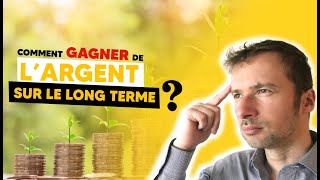 Comment gagner de largent sur le long terme  Une astuce contreintuitive [upl. by Issej]