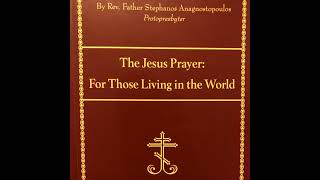 THE JESUS PRAYER FOR THOSE LIVING IN THE WORLD  By Protopresbyter Fr Stephanos Anagnostopoulos [upl. by Anaihsat]