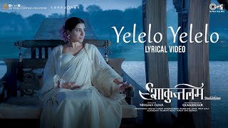 Yelelo Yelelo  Lyrical  Shaakuntalam  Samantha  Javed Ali  Mani Sharma  Gunasekhar [upl. by Gonnella255]