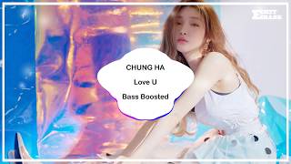 CHUNG HA  Love U  BASS BOOSTED  🎧 🎵 [upl. by Whitcher]