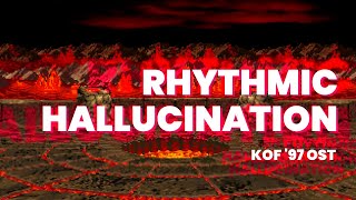 RHYTHMIC HALLUCINATION  KOF 97 OST kof97 kofost [upl. by Ylrebmit711]