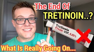 IS IT OVER FOR TRETINOIN  Why Everyone Is Stopping Tretinoin [upl. by Uaerraj645]