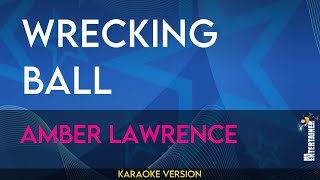 Wrecking Ball  Amber Lawrence KARAOKE [upl. by Llewop464]