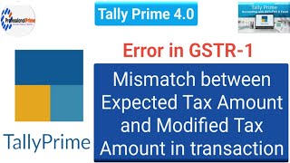 Mismatch between Expected Tax Amount and Modified Tax Amount in transaction  Tally Prime 40 [upl. by Hsina984]