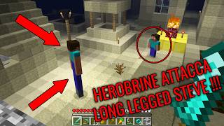 HEROBRINE ATTACCA LONG LEGGED STEVE  INQUIETANTE [upl. by Hayouqes]