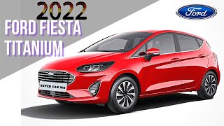 2022 FORD FIESTA Titanium 10 EcoBoost IN 4K FORD [upl. by Darelle]