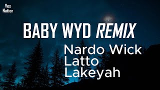 Baby Wyd Remix  Nardo Wick ft Latto amp Lakeyah [upl. by Avika]