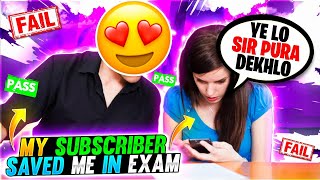 MY SUBSCRIBER SAVED ME IN EXAM 😅😍  STORY TIME [upl. by Barnabas]