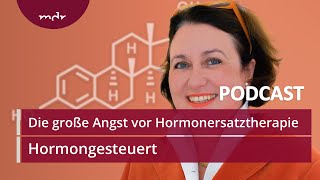 3 Die große Angst vor der Hormonersatztherapie  Podcast Hormongesteuert  MDR [upl. by Annodahs]