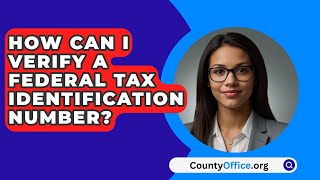 How Can I Verify A Federal Tax Identification Number  CountyOfficeorg [upl. by Prentice]