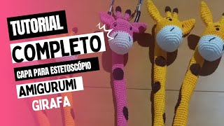 capa para estetoscópio girafa amigurumi passo a passo tutorial mariafranciscaatelie [upl. by Enirahtak890]