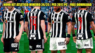 NOVO KIT ATLETICO MINEIRO 2425  PES 2017 PC [upl. by Adran963]