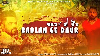 Badlan Ge Daur  Saddiq Khan Gurlal Sidhu  Music Empire  Punjabi [upl. by Chow741]