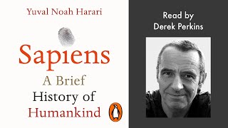 Sapiens by Yuval Noah Harari  Read by Derek Perkins  Penguin Audiobooks [upl. by Ahmar]