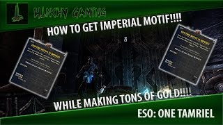 ESO One Tamriel How to farm Imperial Motif while making Gold  Elder Scrolls Online [upl. by Giwdul]