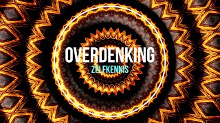 Overdenking  Zelfkennis [upl. by Asia]