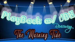 PlayBack w JBX reviewing The Morning Tide [upl. by Ibob]