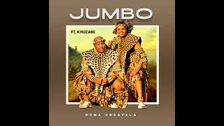 JUMBO FT KHUZANI  NOMA UNGAVALA 2024 [upl. by Appleby]