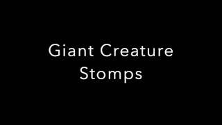 Giant Creature Stomps [upl. by Ahsikcin]