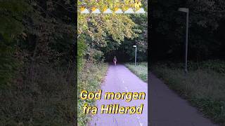 God morgen fra Hillerød godmorgen gutenmorgen buenosdias goodmorning [upl. by Tani]