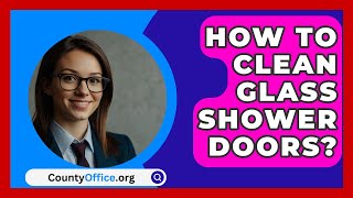 How To Clean Glass Shower Doors  CountyOfficeorg [upl. by Anrym]