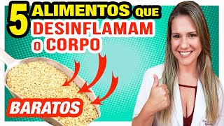 Eles DESINFLAMAM o Corpo e são BARATOS  5 ALIMENTOS Excelentes [upl. by Marylynne]