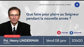 Que faire pour plaire au Seigneur pendant la nouvelle année   Pst Henry LINDERMAN [upl. by Atirehc]