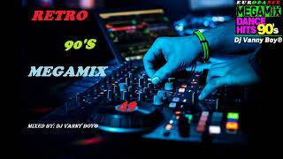 RETRO 90S MEGAMIX  85  Dj Vanny Boy® [upl. by Rekyr]