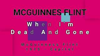 MCGUINNESS FLINTWhen Im Dead And Gone vinyl [upl. by Brass]