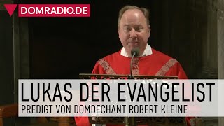 Lukas der Evangelist – Predigt von Domdechant Robert Kleine im Kölner Dom [upl. by Anirpas272]