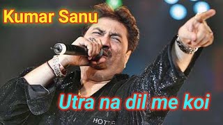 Bollywood hindi songUtra na dilme koi by Kumar Sanu [upl. by Abibah]