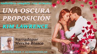 Audiolibro UNA OSCURA PROPOSICIÃ“N Audiolibro completo con voz humana Novela de amor [upl. by Anohsal]