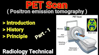 PET Scan  Positron emission Tomography  Part 1  Introduction  History  Principle [upl. by Ashien]