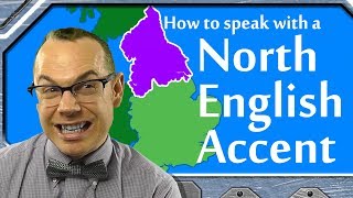 How to Speak With a North English Accent [upl. by Nodnalb439]