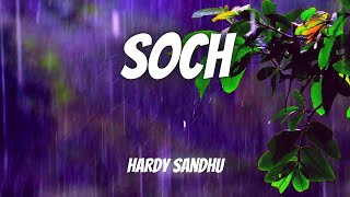 Soch Lyrics  Hardy Sandhu [upl. by Nehgem]